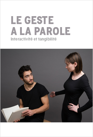 Visuel - Le geste a la parole|Interactivité et tangibilité